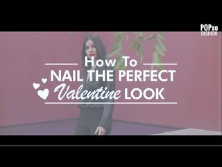 How To Nail The Perfect Valentine Look - POPxo Fashion