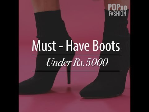 Must Have Boots Under Rs 5000 - POPxo Fashion