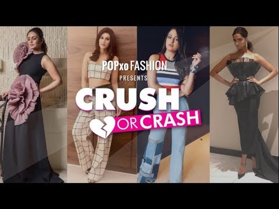 Crush Or Crash : Celebrity Looks Of The Week - Episode 16 - POPxo Fashion