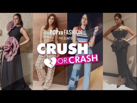 Crush Or Crash : Celebrity Looks Of The Week - Episode 16 - POPxo Fashion