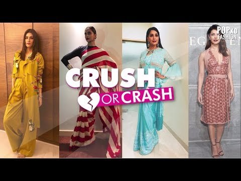 Crush Or Crash Celebrity Style Episode 10 - POPxo Fashion