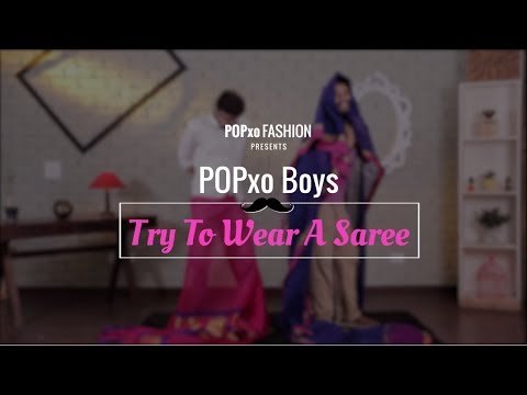 POPxo Boys Try To Wear A Saree - POPxo Fashion