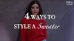 4 Ways To Style A Sweater - POPxo Fashion