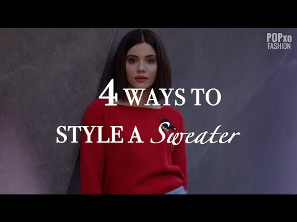 4 Ways To Style A Sweater - POPxo Fashion