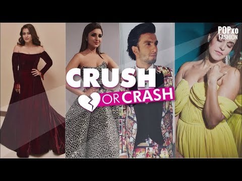 Crush Or Crash Celebrity Style Episode 7 - POPxo Fashion