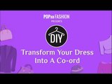Transform Your Dress Into A Co-ord - POPxo Fashion