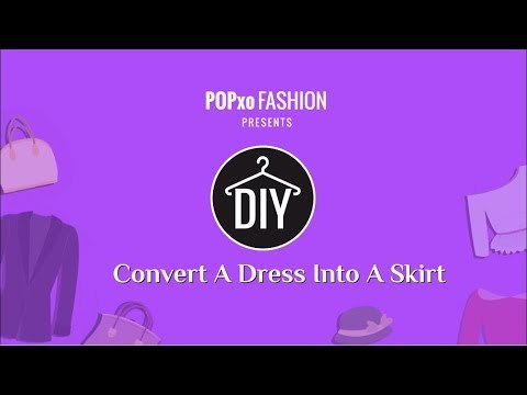 DIY: Convert A Dress Into A Skirt - POPxo Fashion