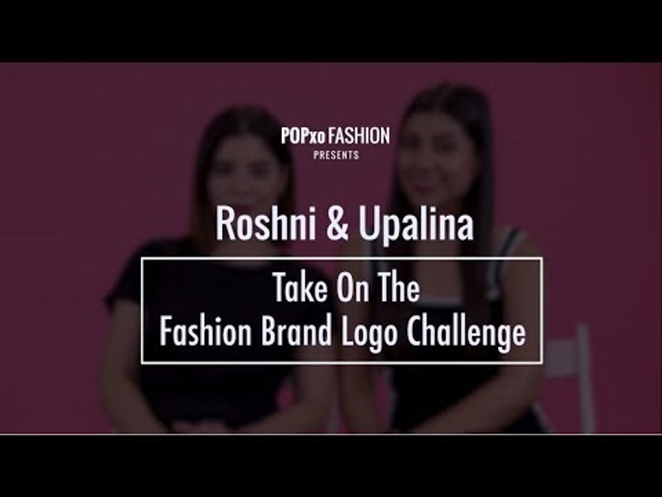 Roshni & Upalina Take On The Fashion Brand Logo Challenge - POPxo Fashion