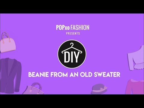 DIY Beanie From An Old Sweater - POPxo Fashion