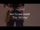 How To Layer Smartly This Winter - POPxo Fashion