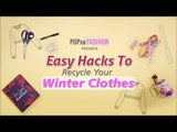 Easy Hacks To Recycle Your Winter Clothes - POPxo Fashion