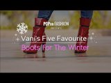 Vani's Five Favourite Boots For The Winter - POPxo Fashion