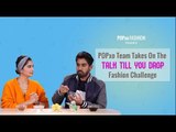 POPxo Team Takes On The Talk Till You Drop Fashion Challenge - POPxo Fashion