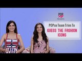 POPxo Team Tries To Guess The Fashion Icons - POPxo Fashion