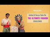 Aniket & Surya Take On The Ultimate Fashion Challenge - POPxo Fashion