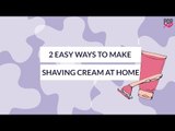 How To Make Shaving Cream At Home | DIY | 2 Easy Ways - POPxo Beauty