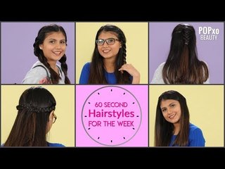 60 Second Hairstyles Of The Week - POPxo Beauty