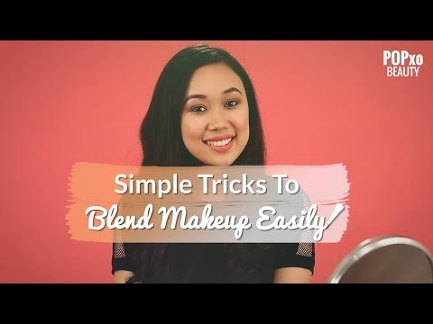 How To Blend Makeup | Ideas, Tips & Tricks | Step By Step Tutorial - POPxo Beauty