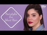 Hairstyles For Short Hair - POPxo Beauty