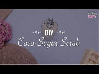 DIY Coco-Sugar Scrub - POPxo Beauty
