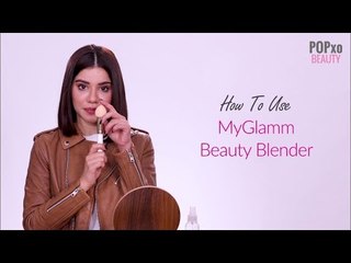 How To Use MyGlamm Beauty Blender - POPxo Beauty