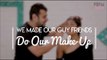 We Made Our Guy Friends Do Our Makeup | Everyday Makeup Routine Tutorial Step By Step - POPxo Beauty