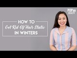 How To Get Rid Of Hair Static In Winter - POPxo Beauty