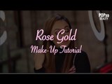 Rose Gold Make-Up Tutorial - POPxo Beauty