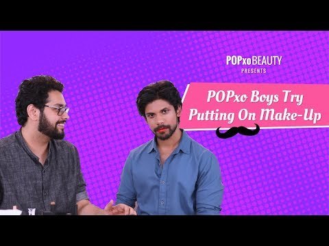POPxo Boys Try Putting On Make-Up - POPxo Beauty