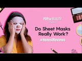 Honest Reviews: Do Sheet Masks Really Work - POPxo Beauty
