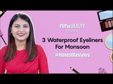 Honest Reviews: 3 Waterproof Eyeliners For Monsoon - POPxo Beauty