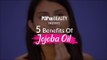 5 Beauty Benefits Of Jojoba Oil For Hair And Skin - POPxo Beauty
