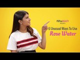 6 Amazing Uses Of Rose Water For Face And Skin - POPxo Beauty