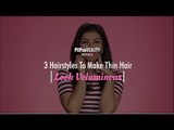 3 Hairstyles To Make Your Hair Look Voluminous - Make Thin Hair Thick - POPxo Beauty