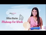 Office Diaries: Makeup For Work - POPxo Beauty