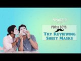 POPxo Boys Try Reviewing Sheet Masks - POPxo Beauty