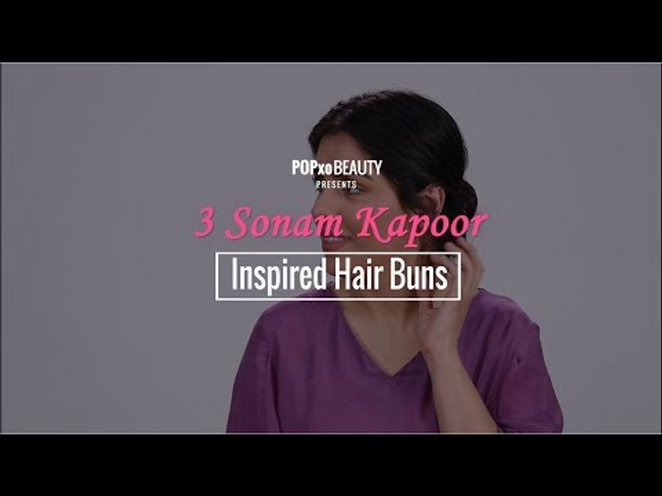 3 Sonam Kapoor Inspired Hair Buns - POPxo Beauty