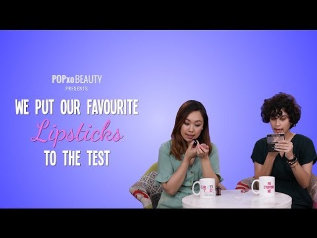 We Put Our Favourite Lipsticks To The Test - POPxo Beauty