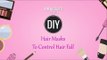 DIY Hairfall Treatment And Solution | Homemade Hair Masks To Reduce Hair Fall- POPxo Beauty