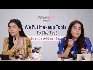 We Put Makeup Tools To The Test: Brush Vs Blender - POPxo Beauty