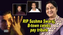 RIP Sushma Swaraj, B-town celebs pay tribute