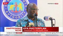 CS Transport, James Macharia presiding over KPA transport master plan launch