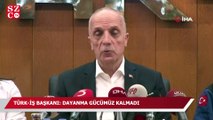 Türk-İş Başkanı: Dayanma gücümüz kalmadı