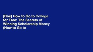 [Doc] How to Go to College for Free: The Secrets of Winning Scholarship Money (How to Go to