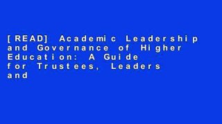 [READ] Academic Leadership and Governance of Higher Education: A Guide for Trustees, Leaders and