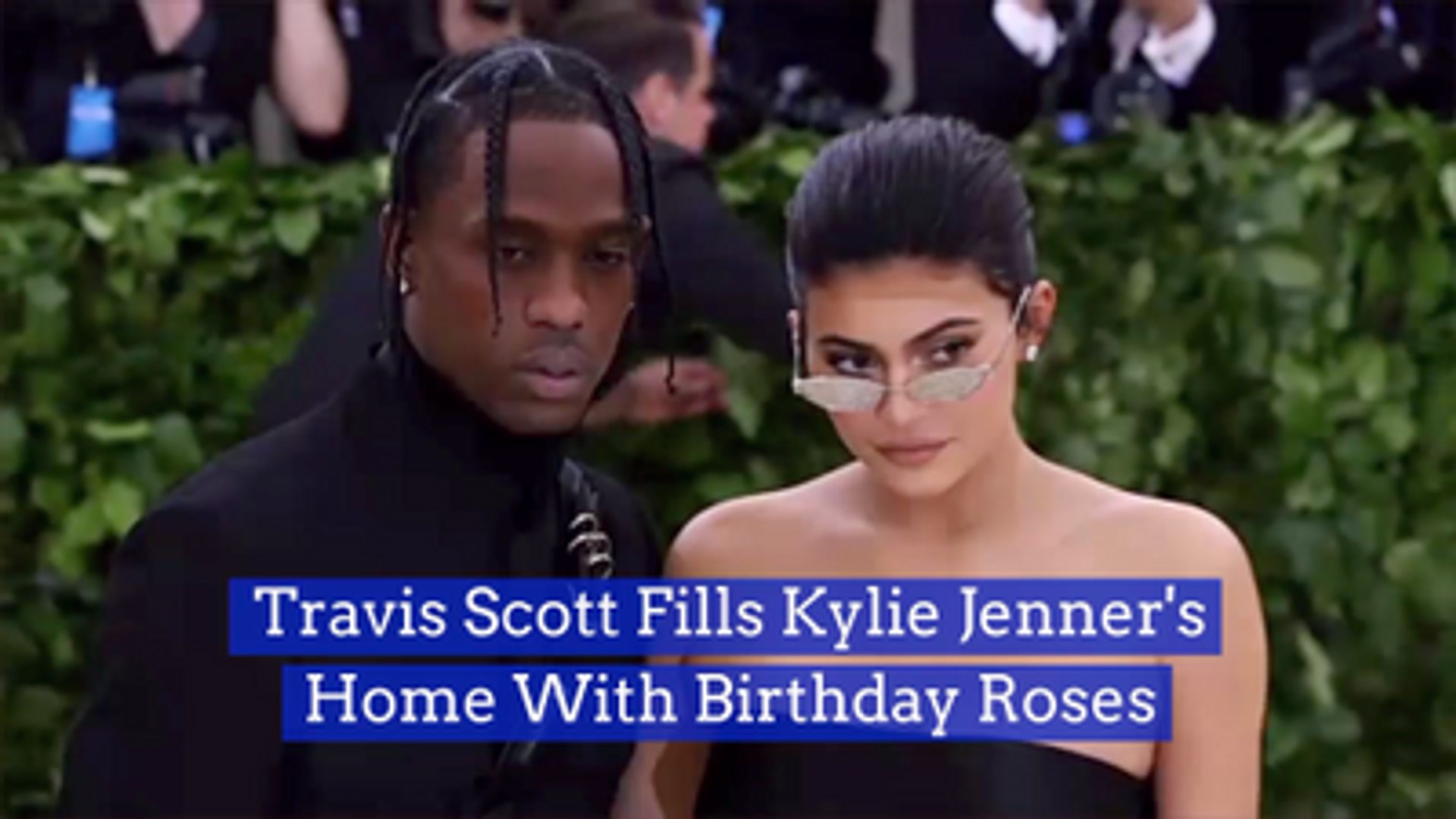 Travis Scott Literally Covers Kylie Jenner's Home In Flowers