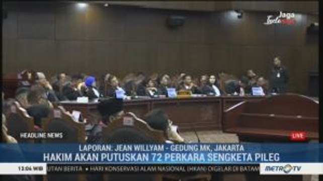 Hari Ini, MK Putus 72 Perkara Sengketa Pileg 2019