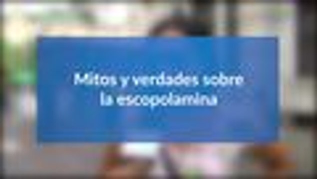 Video: Mitos y verdades sobre la escopolamina, un experto resuelve las dudas de los caleños