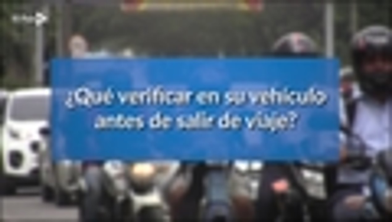 Esto debería verificar en su vehículo antes de salir de viaje en Semana Santa
