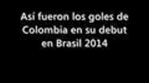 As√≠ fueron los goles de la selecci√≥n Colombia en su debut en Brasil 2014